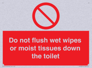 Do not flush wet wipes or moist tissues down the toilet